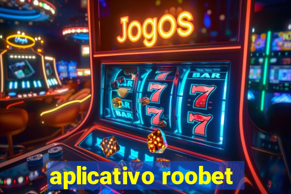 aplicativo roobet